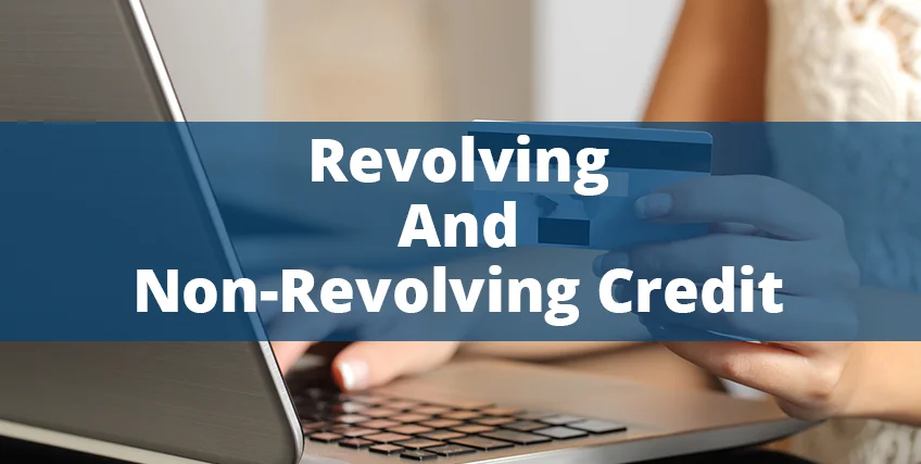 What’s the Difference Between Revolving Credit and Non-Revolving Credit?